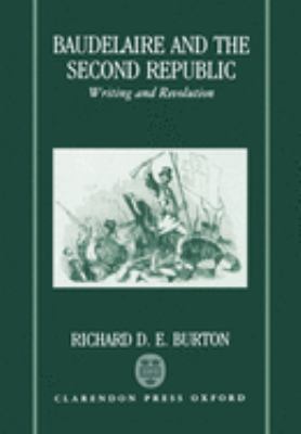 Baudelaire and the Second Republic : Writing and Revolution