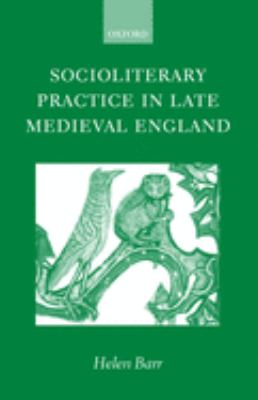 Socioliterary Practice in Late Medieval England