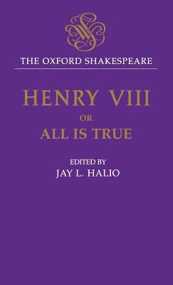 King Henry VIII : The Oxford Shakespeare