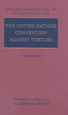 The United Nations Convention Against Torture : A Commentary