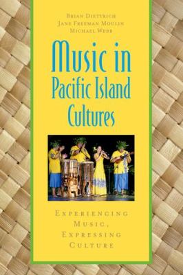 Music in Pacific Island Cultures : Experiencing Music, Expressing Culture