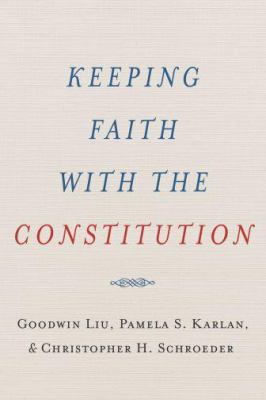 Keeping Faith with the Constitution