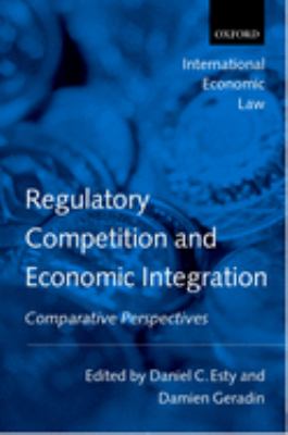 Regulatory Competition and Economic Integration : Comparative Perspectives