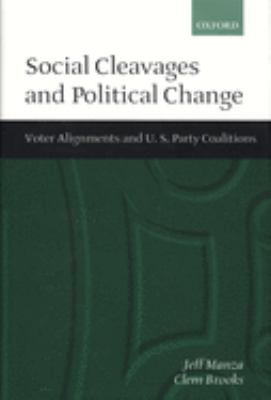 Social Cleavages and Political Change : Voter Alignment and U. S. Party Coalitions