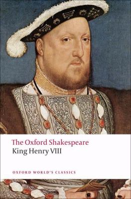 King Henry VIII : The Oxford Shakespeare