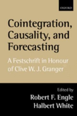 Cointegration, Causality, and Forecasting : A Festschrift in Honour of Clive W. J. Granger