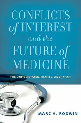 Conflicts of Interest and the Future of Medicine : The United States, France, and Japan