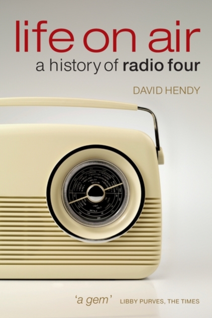 Life on Air : A History of Radio Four