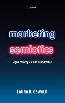 Marketing Semiotics : Signs, Strategies, and Brand Value