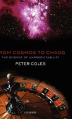 From Cosmos to Chaos : The Science of Unpredictability