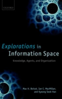 Explorations in Information Space : Knowledge, Actor, and Firms