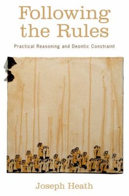 Following the Rules : Practical Reasoning and Deontic Constraint