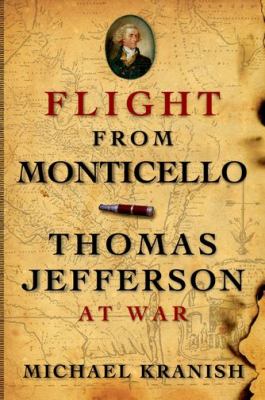Flight from Monticello : Thomas Jefferson at War