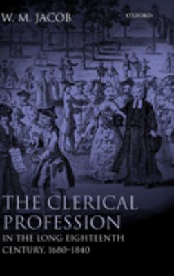The Clerical Profession in the Long Eighteenth Century, 1680-1840