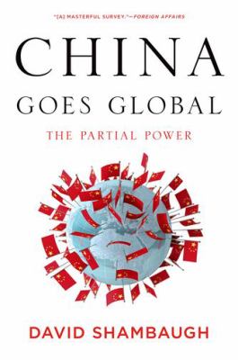China Goes Global : The Partial Power