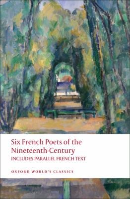 Six Nineteenth Century French Poets : With Parallel French Text
