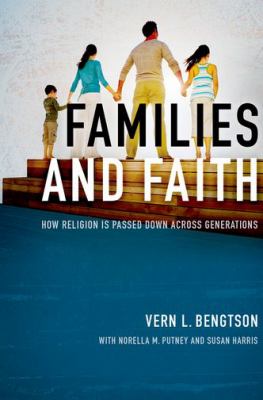 Families and Faith : How Religion Is Passed down Across Generations