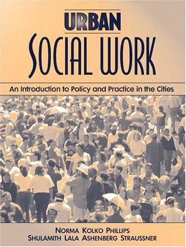 Urban Social Work : An Introduction to Policy and Practice in the Cities