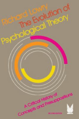 The Evolution of Psychological Theory : A Critical History of Concepts and Presuppositions