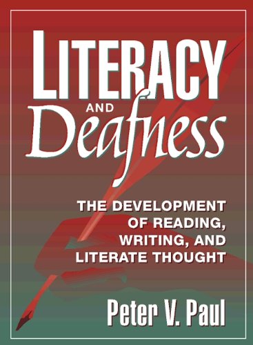 Literacy and Deafness : The Development of Reading, Writing, and Literate Thought