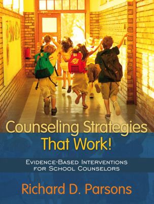 Counseling Strategies That Work! : Evidence-Based Interventions for School Counselors