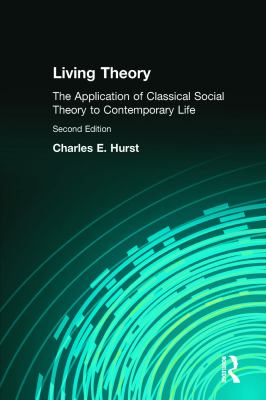 Living Theory : The Application of Classical Social Theory to Contemporary Life