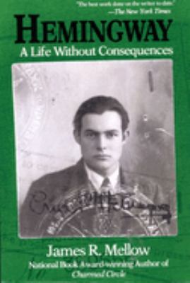 Hemingway : A Life Without Consequences