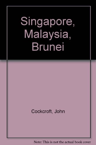 Singapore: Malaysia : Brunei