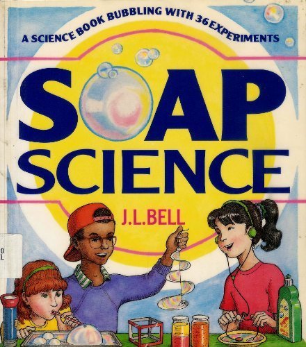 Soap Science : A Science Book Bubbling with 36 Experiments