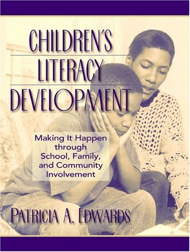 Children's Literacy Development : Making It Happen Through School, Family, and Community Involvement