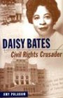 Daisy Bates : Civil Rights Crusader