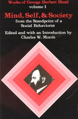 Mind, Self, and Society : From the Standpoint of a Social Behaviorist