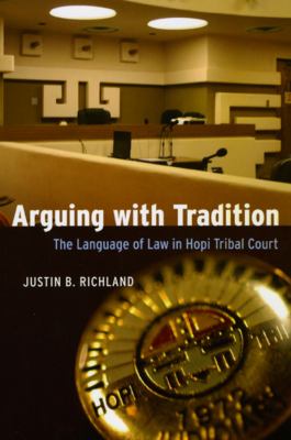 Arguing with Tradition : The Language of Law in Hopi Tribal Court