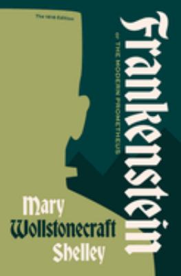 Frankenstein, or the Modern Prometheus : The 1818 Text