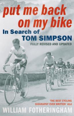 Put Me Back on My Bike : In Search of Tom Simpson