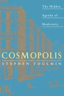Cosmopolis : The Hidden Agenda of Modernity