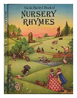 Nicola Bayley's Book of Nursery Rhymes