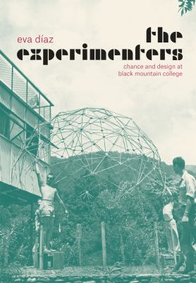 The Experimenters : Chance and Design at Black Mountain College