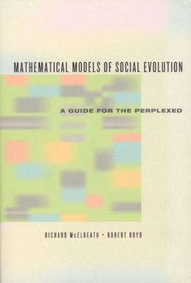 Mathematical Models of Social Evolution : A Guide for the Perplexed
