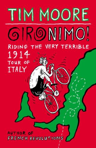 Gironimo! : Riding the Very Terrible 1914 Tour of Italy
