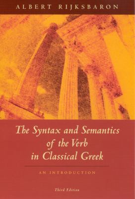 The Syntax and Semantics of the Verb in Classical Greek : An Introduction