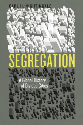 Segregation : A Global History of Divided Cities