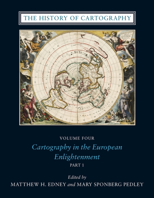 The History of Cartography, Volume Four : Cartography in the European Enlightenment