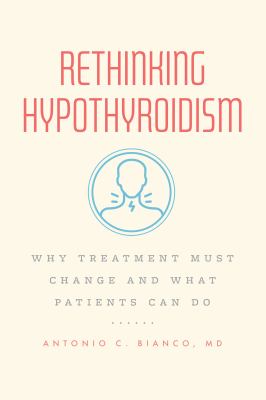 Rethinking Hypothyroidism : Why Treatment Must Change and What Patients Can Do