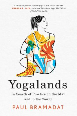 Yogalands : In Search of Practice on the Mat and in the World