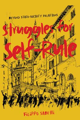 Struggles for Self-Rule : Beyond State-Society Relations