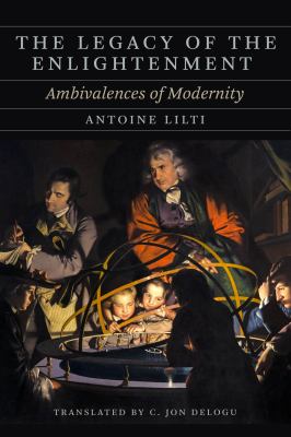 The Legacy of the Enlightenment : Ambivalences of Modernity