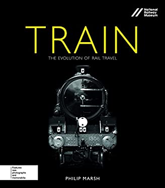 Train : The Evolution of Rail Travel