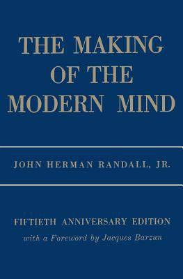The Making of the Modern Mind : A Survey of the Intellectual Background of the Present Age