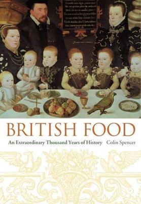British Food : An Extraordinary Thousand Years of History